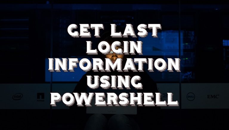 Get Computer Last Login Information Using Powershell