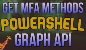 Get MFA Methods using MSGraph API and PowerShell SDK-Featured