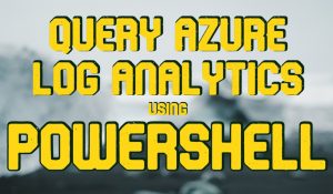 How To Query Log Analytics via Powershell