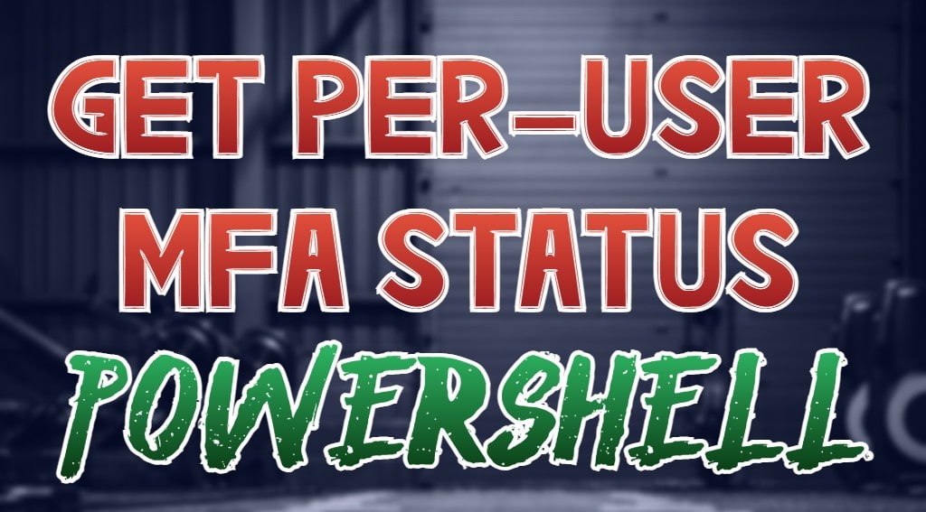 get per user mfa status using powershell