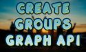 New-MgGroup Create A Group in Graph API